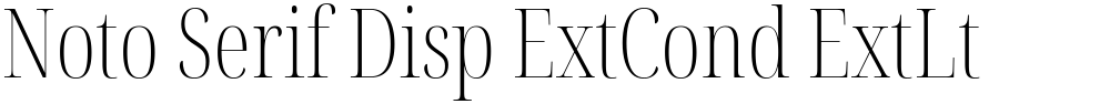 Noto Serif Disp ExtCond ExtLt