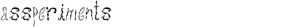 assperiments