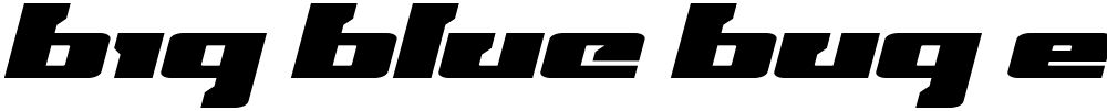 Big Blue Bug Expanded Italic