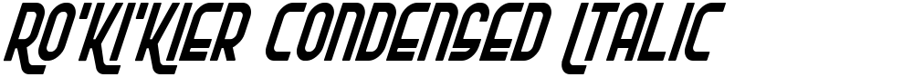 Ro'Ki'Kier Condensed Italic