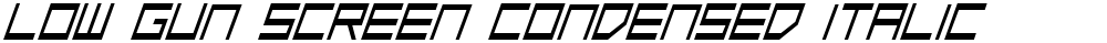 Low Gun Screen Condensed Italic