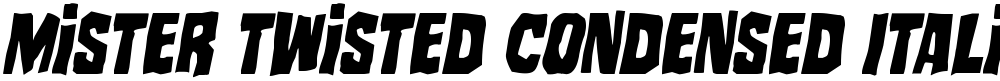 Mister Twisted Condensed Italic