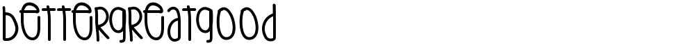BetterGreatgood