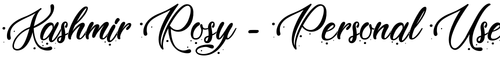 Kashmir Rosy - Personal Use