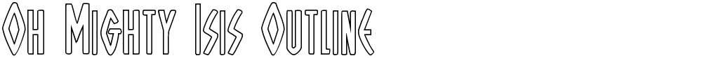 Oh Mighty Isis Outline