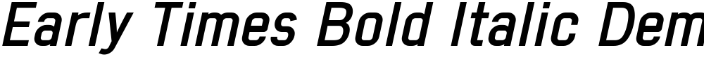 Early Times Bold Italic Demo