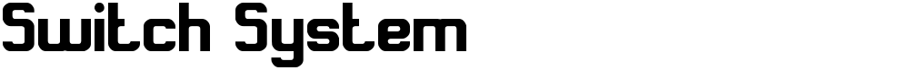 Switch System