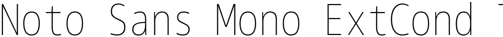 Noto Sans Mono ExtCond Thin