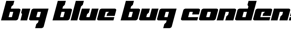Big Blue Bug Condensed Italic - 字酷网