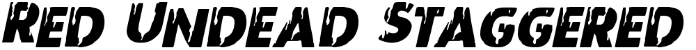 Red Undead Staggered Italic
