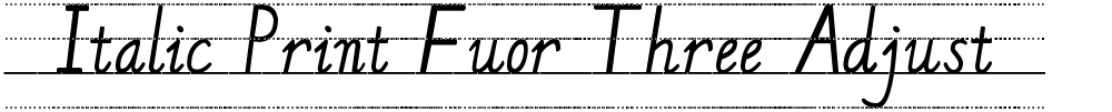 Italic Print Fuor Three Adjust