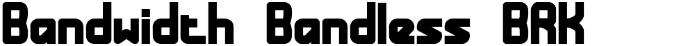 Bandwidth Bandless BRK