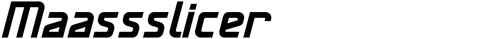 Maassslicer