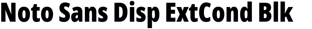 Noto Sans Disp ExtCond Blk