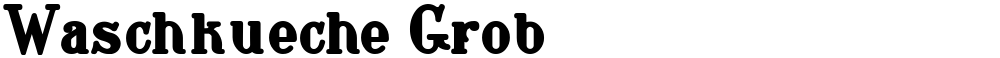 Waschkueche Grob