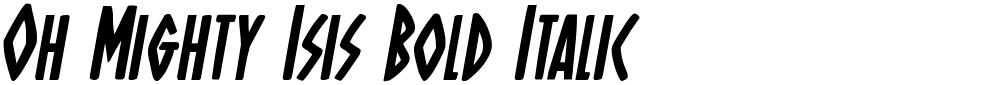Oh Mighty Isis Bold Italic
