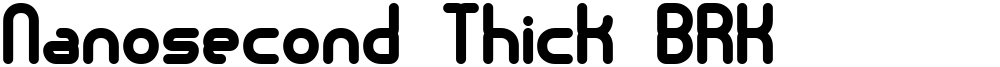 Nanosecond Thick BRK