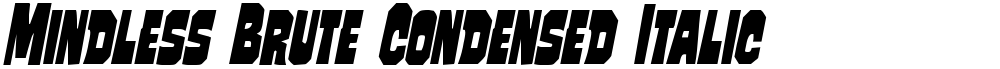 Mindless Brute Condensed Italic