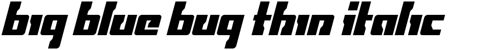 Big Blue Bug Thin Italic