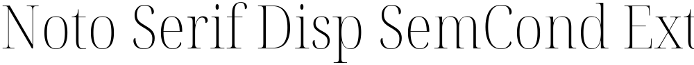 Noto Serif Disp SemCond ExtLt