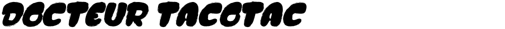 DOCTEUR TACOTAC