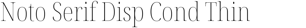 Noto Serif Disp Cond Thin