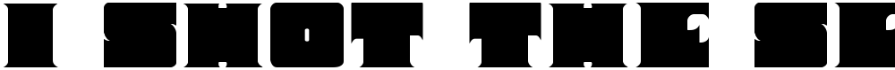 I Shot The Serif