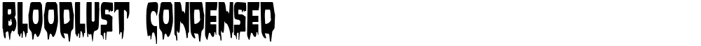 Bloodlust Condensed