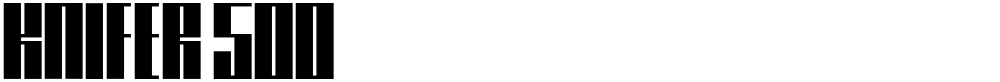 Knifer 500
