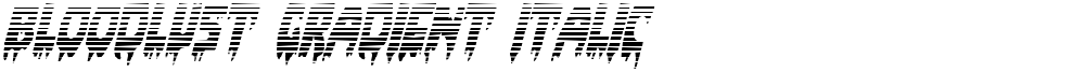 Bloodlust Gradient Italic