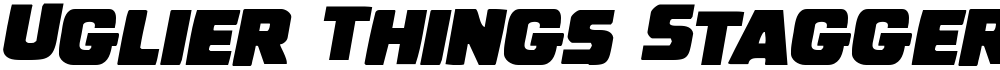 Uglier Things Staggered Italic