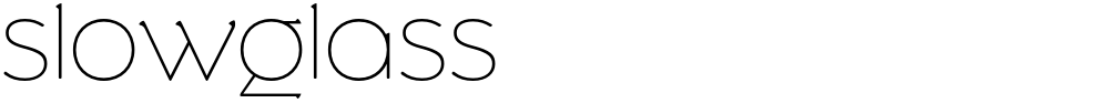 Slowglass