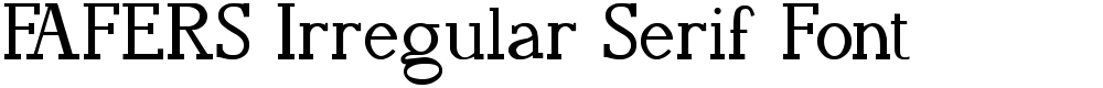 FAFERS Irregular Serif Font