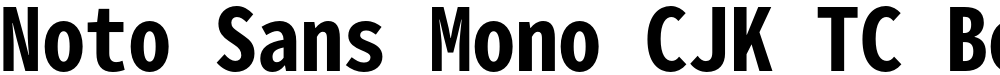 Noto Sans Mono CJK TC Bold