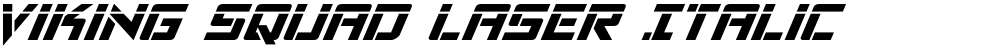 Viking Squad Laser Italic