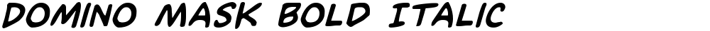 Domino Mask Bold Italic