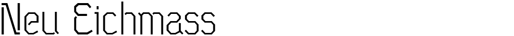 Neu Eichmass