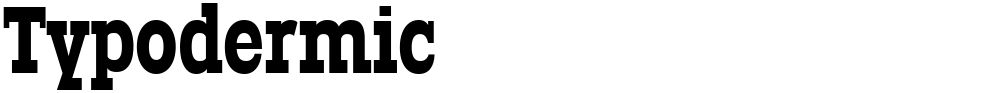Typodermic