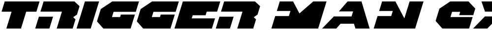 Trigger Man Expanded Italic
