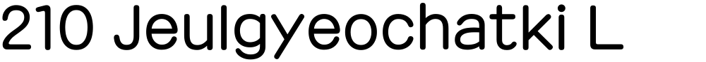 210 Jeulgyeochatki L