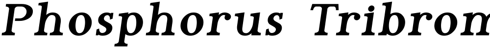 Phosphorus Tribromide