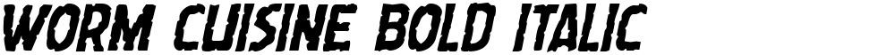 Worm Cuisine Bold Italic