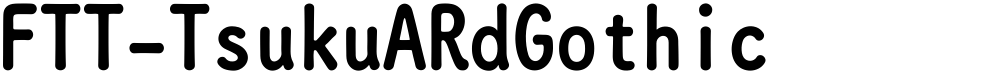 FTT-TsukuARdGothic