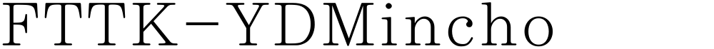 FTTK-YDMincho
