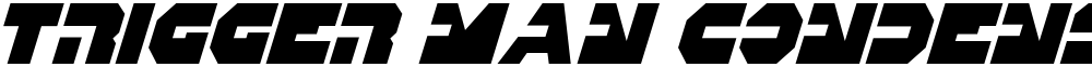 Trigger Man Condensed Italic